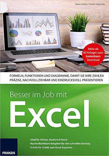 Besser im Job mit Excel: Formeln und Funktionen zu Finanzen, Statistik, Mathematik: Ideal für Schule, Studium & Beruf