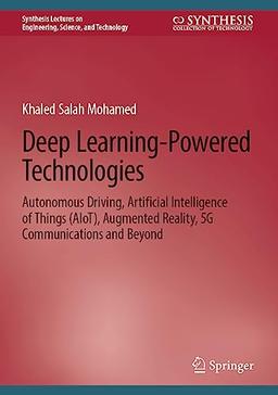 Deep Learning-Powered Technologies: Autonomous Driving, Artificial Intelligence of Things (AIoT), Augmented Reality, 5G Communications and Beyond ... on Engineering, Science, and Technology)