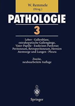 Pathologie 3: 3 Leber · Gallenblase und extrahepatische Gallengänge, Vater-Papille · Exokrines Pankreas · Peritoneum, Retroperitoneum · Hernien · Atemwege und Lungen · Pleura