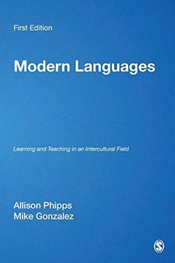 Modern Languages: Learning and Teaching in an Intercultural Field (Teaching and Learning the Humanities Series)