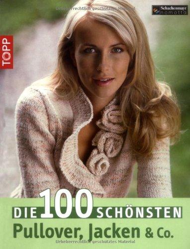 Die 100 schönsten Pullover, Jacken & Co