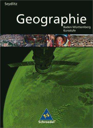 Seydlitz Geographie - Ausgabe 2010 für die Kursstufe in Baden-Württemberg: Schülerband für die Kursstufe