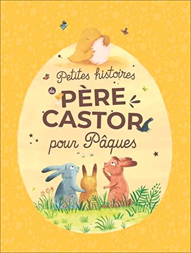 Petites histoires du Père Castor pour Pâques