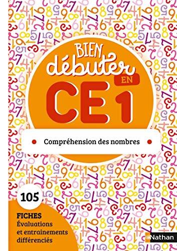 Bien débuter en CE1 : compréhension des nombres : 105 fiches évaluations et entraînements différenciés