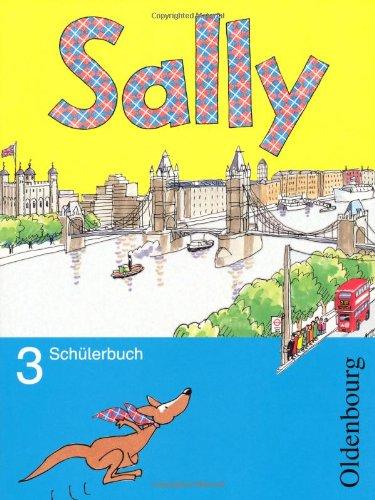 Sally 3. Jahrgangsstufe. Schülerbuch: Lehrwerk für den Englischunterricht ab Klasse 3