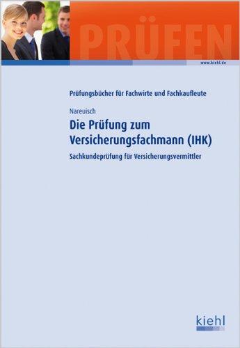 Die Prüfung zum Versicherungsfachmann (IHK) - Sachkundeprüfung für Versicherungsvermittler