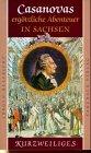 Casanovas ergötzliche Abenteuer in Sachsen