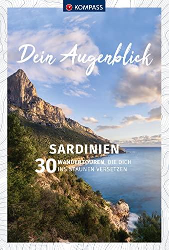 KOMPASS Dein Augenblick Sardinien: 30 Wandertouren, die dich ins Staunen versetzen