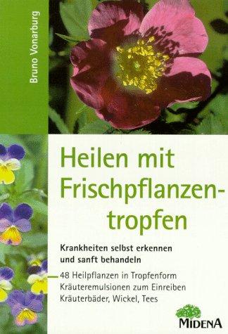 Heilen mit Frischpflanzentropfen