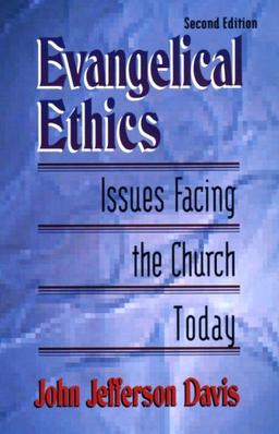 Evangelical Ethics: Issues Facing the Church Today