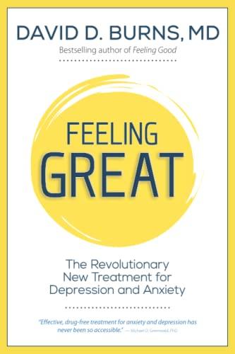 Feeling Great: The Revolutionary New Treatment for Depression and Anxiety