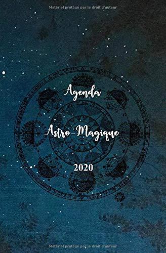 Agenda Astro-Magique 2020: Agenda astrologique et lunaire