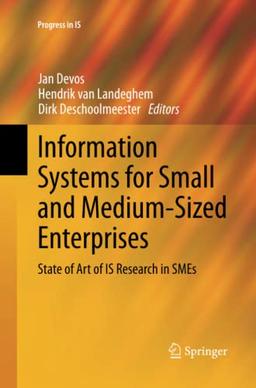 Information Systems for Small and Medium-sized Enterprises: State of Art of IS Research in SMEs (Progress in IS)