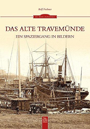 Das alte Travemünde: Ein Spaziergang in Bildern (Sutton Reprint Offset 128 Seiten)