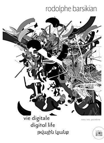 Rodolphe Barsikian : vie digitale. Rodolphe Barsikian : digital life