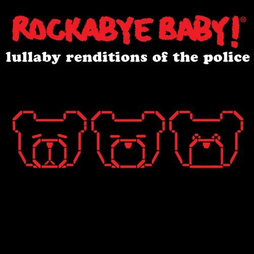 Rockabye Baby! Lullaby Renditions of The Police