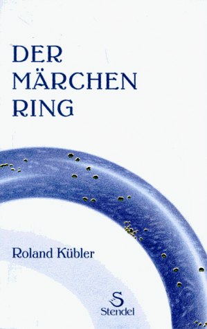 Der Märchenring: Ein Märchenbuch nicht nur für Erwachsene