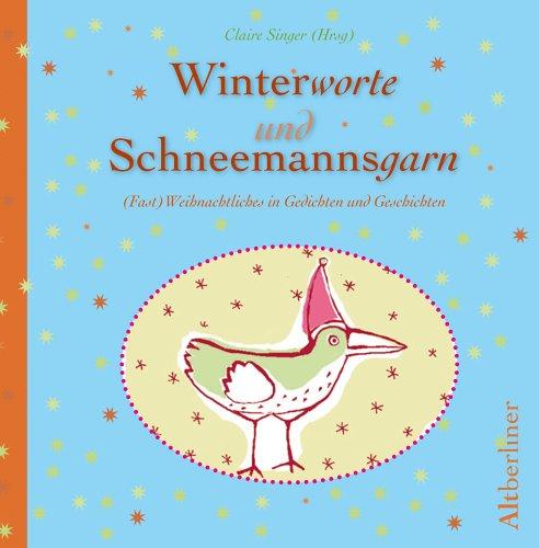 Winterworte und Schneemannsgarn. 24 (fast) weihnachtliche Geschichten und Gedichte