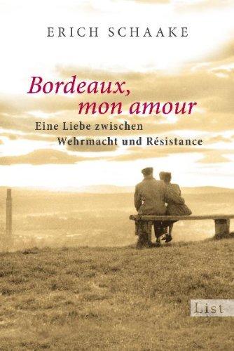 Bordeaux, mon amour: Eine Liebe zwischen Wehrmacht und Résistance