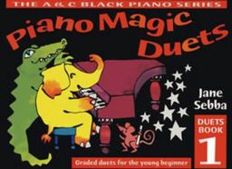 Piano Magic Duets: Bk. 1: Graded Duets for the Young Beginner