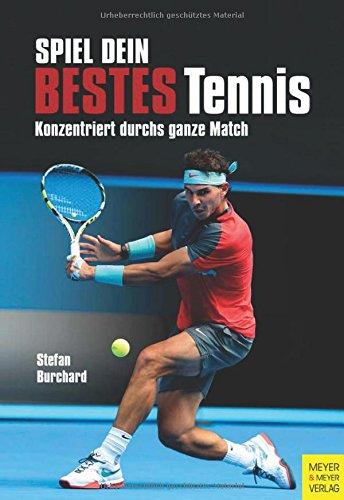 Spiel dein bestes Tennis: Konzentriert durchs ganze Match