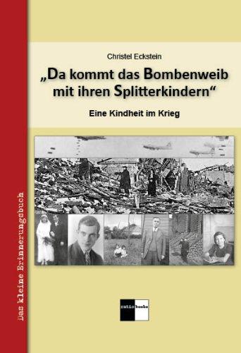 "Da kommt das Bombenweib mit ihren Spitterkindern": Eine Kindheit im Krieg