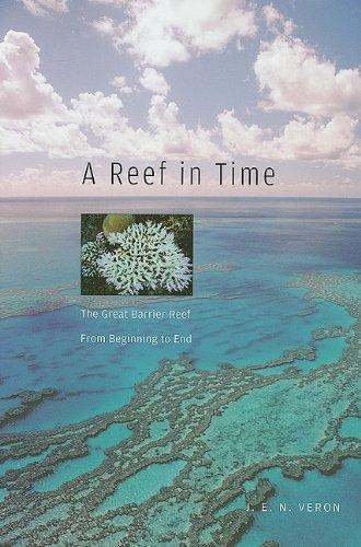 A Reef in Time: The Great Barrier Reef from Beginning to End