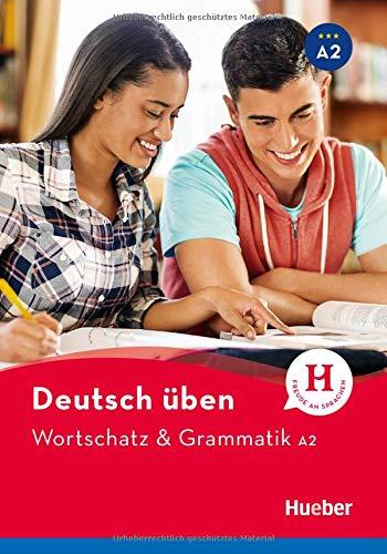 Wortschatz & Grammatik A2: Buch (Deutsch üben - Wortschatz & Grammatik)