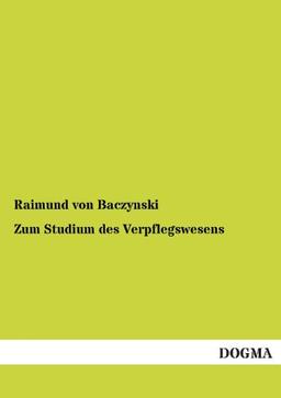 Zum Studium des Verpflegswesens: im Kriege vom operativen Standpunkte