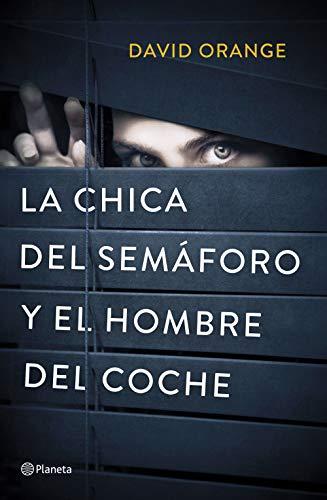 La Chica del Semáforo y el Hombre del Coche (Planeta)