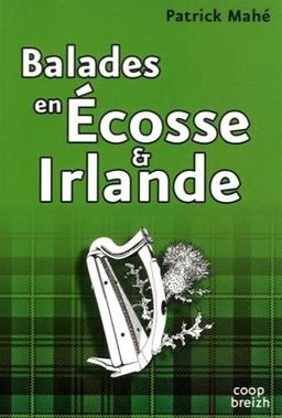 Balades en Ecosse et Irlande : voyage dans l'archipel gaélique