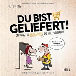 Du bist geliefert!: Cartoons für Onlineshopper und ihre Paketfahrer