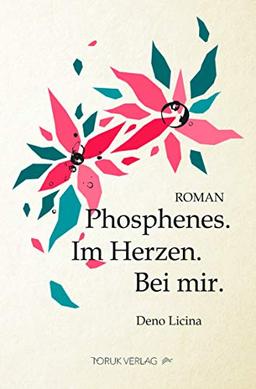 Phosphenes. Im Herzen. Bei mir.