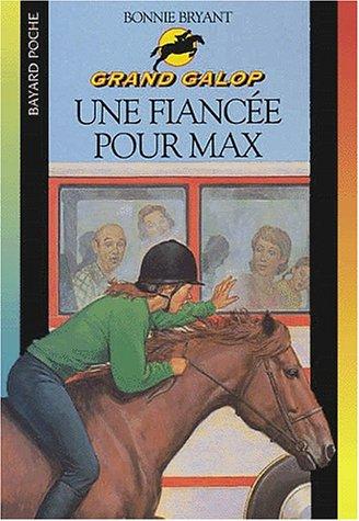 Grand Galop. Une fiancée pour Max