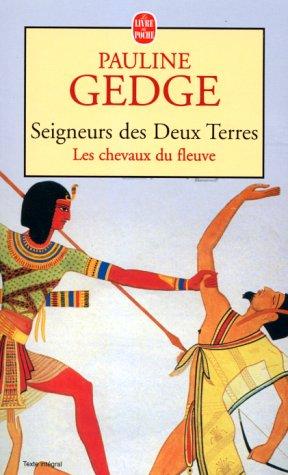 Seigneurs des deux terres. Vol. 1. Les chevaux du fleuve