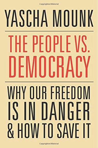 The People vs. Democracy: Why Our Freedom Is in Danger and How to Save It