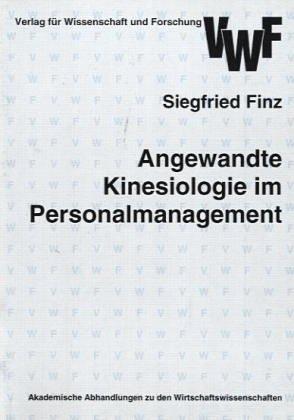 Angewandte Kinesiologie im Personalmanagement (Akademische Abhandlungen zu den Wirtschaftswissenschaften)