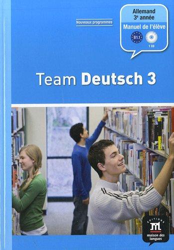 Team Deutsch 3, niveau B1.1 : livre de l'élève : allemand 3e année