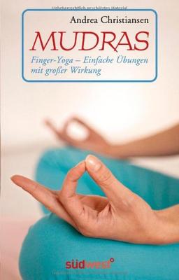 Mudras - Kompaktführer: Finger-Yoga - Einfache Übungen mit großer Wirkung