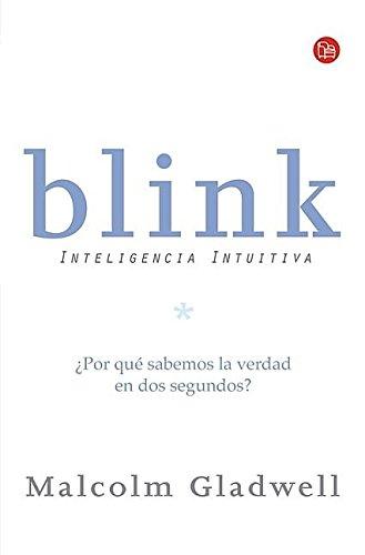 Blink: Inteligencia intuitiva (Ensayo (Punto de Lectura))