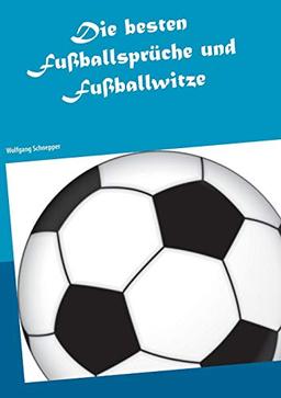 Die besten Fußballsprüche und Fußballwitze