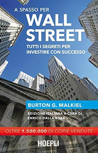 A spasso per Wall Street. Tutti i segreti per investire con successo