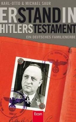 Er stand in Hitlers Testament: Ein deutsches Familienerbe