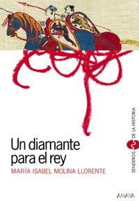 Un diamante para un rey (Libros Para Jóvenes - Senderos De La Historia)