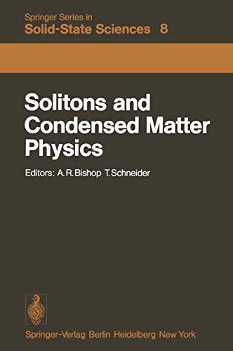 Solitons and Condensed Matter Physics: Proceedings of the Symposium on Nonlinear (Soliton) Structure and Dynamics in Condensed Matter, Oxford, ... Series in Solid-State Sciences, 8, Band 8)