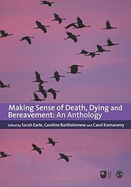 Making Sense of Death, Dying and Bereavement: An Anthology (Published In Association With The Open University)