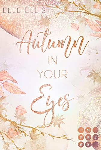 Autumn In Your Eyes (Cosy Island 1): Slow Burn Romance über die Suche großer Gefühle auf einer kleinen Insel mitten im Atlantik