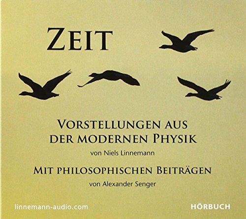 Zeit: Vorstellungen aus der modernen Physik. Mit philosophischen Beiträgen.