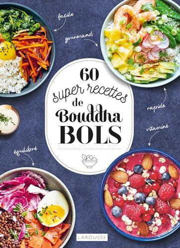 60 super-recettes de bouddha bols