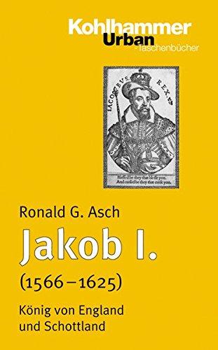 Jakob I. (1566 - 1625): König von England und Schottland (Urban-Taschenbücher)